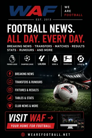 We Are Football — football news, transfers, matches, results, stats and rumours
