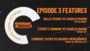 Billie Starkz vs. Charles Mason Set for Orange Crush Criterion Episode 3